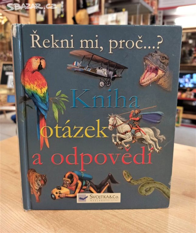 Kniha Řekni mi, proč? Kniha otázek a odpovědí