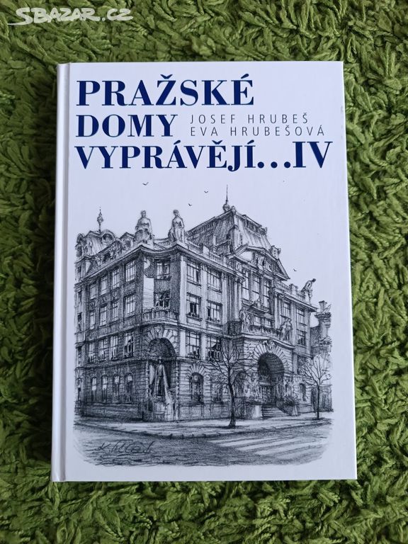 Josef Hrubeš - Pražské domy vyprávějí IV