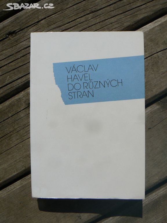 Do různých stran - Václav Havel.