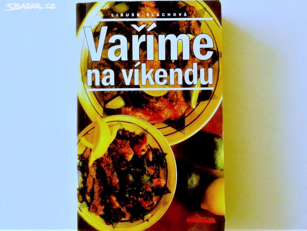 Kuchařka - Vaříme na víkendu