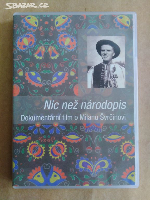 Nic než národopis-dokument film o Milanu Švrčinovi