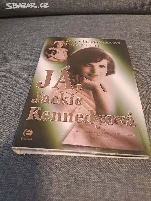 Kniha Já, Jackie Kennedyová - Jacqueline Monsigny