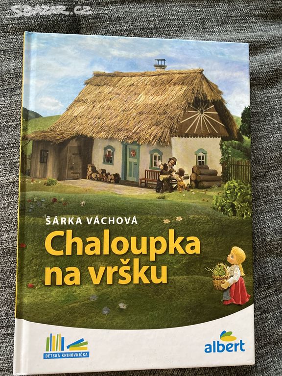 Dětská kniha Chaloupka na vršku. Šárka Váchová