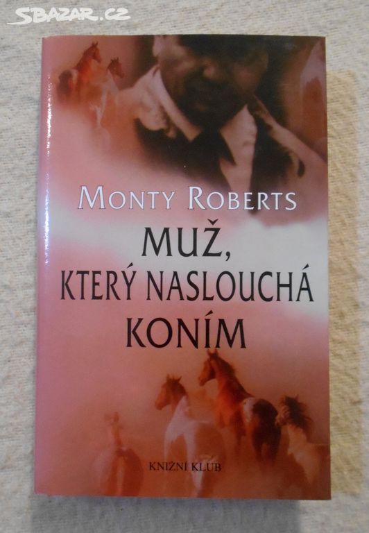 Monty Roberts - Muž, který naslouchá koním - 1999