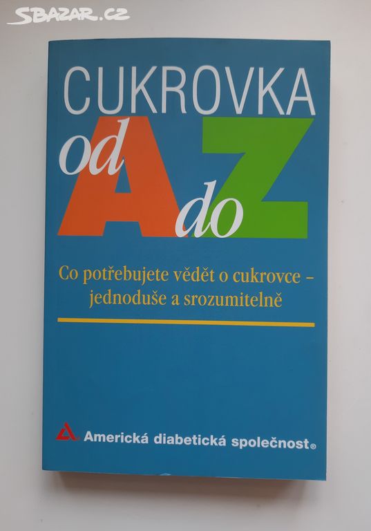 Cukrovka od A do Z co potřebujete vědět o cukrovce