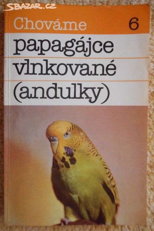 Chováme Papagájce vlnkované (andulky) - slovensky