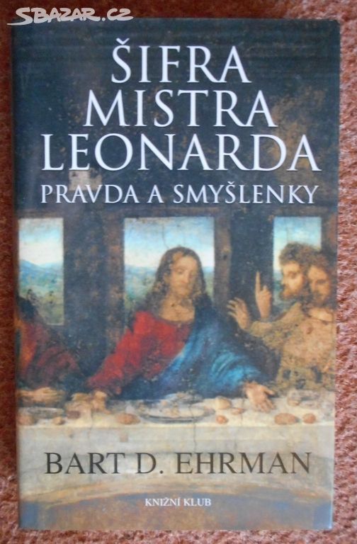 Šifra mistra Leonarda - Bart D. Ehrman