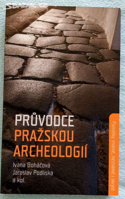 Průvodce pražskou archeologií.