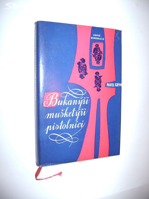 Pavel Grym: Bukanýři, mušketýři, pistolníci (1967)