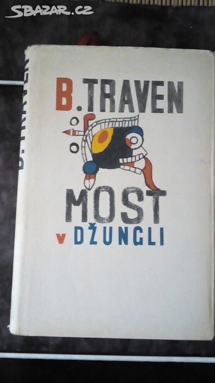 37. Most v džungli - B. Traven - 1957