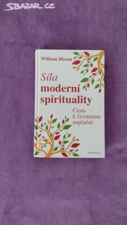 Síla moderní spirituality - William Bloom.