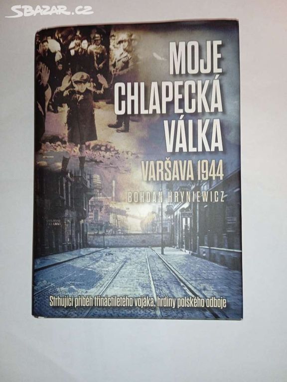 Moje chlapecká válka: Varšava 1944