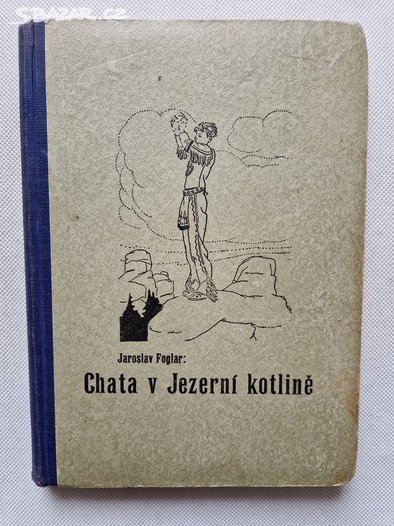 Chata v Jezerní kotlině 1941 J. Foglar ilu. Burian