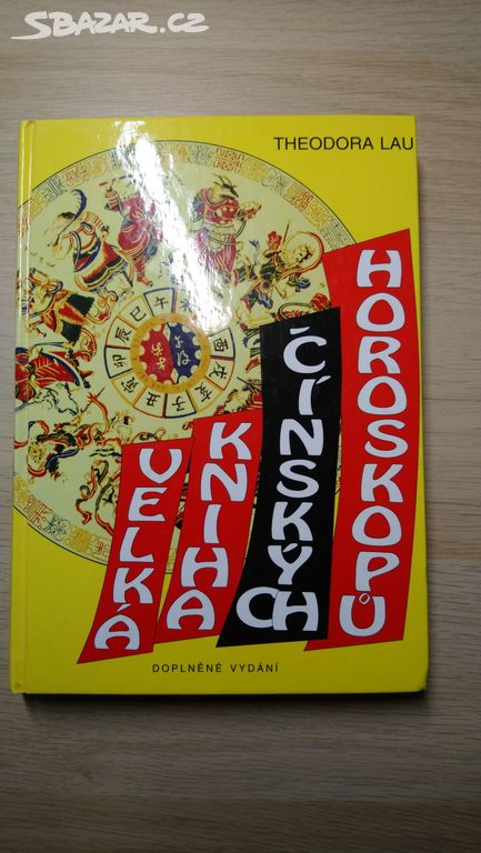 Velká kniha čínských horoskopů - Theodora Lau