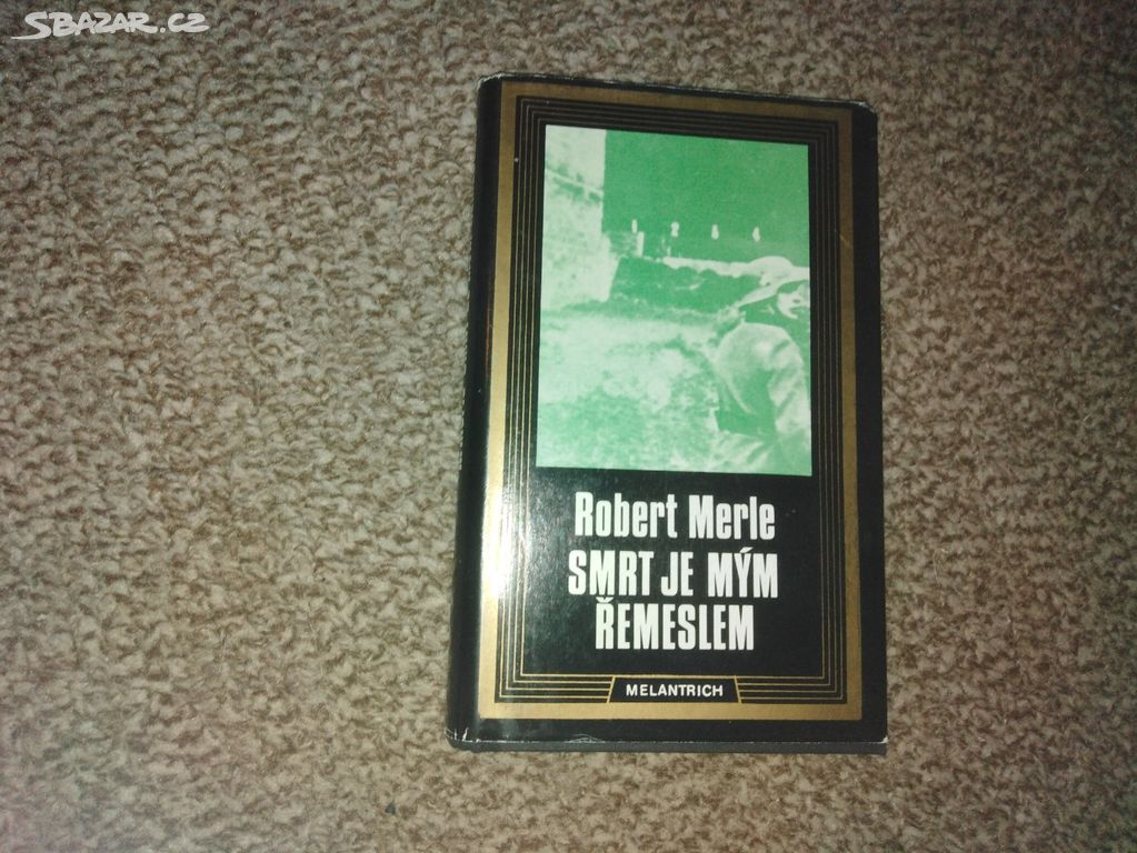 Smrt je mým řemeslem Robert Merle