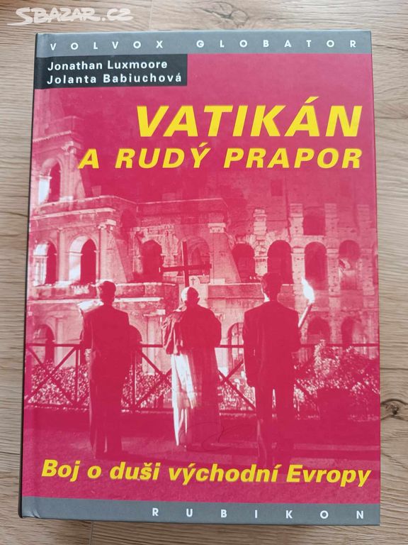 J. Luxmoore, J. Babiuchová: Vatikán a rudý prapor.