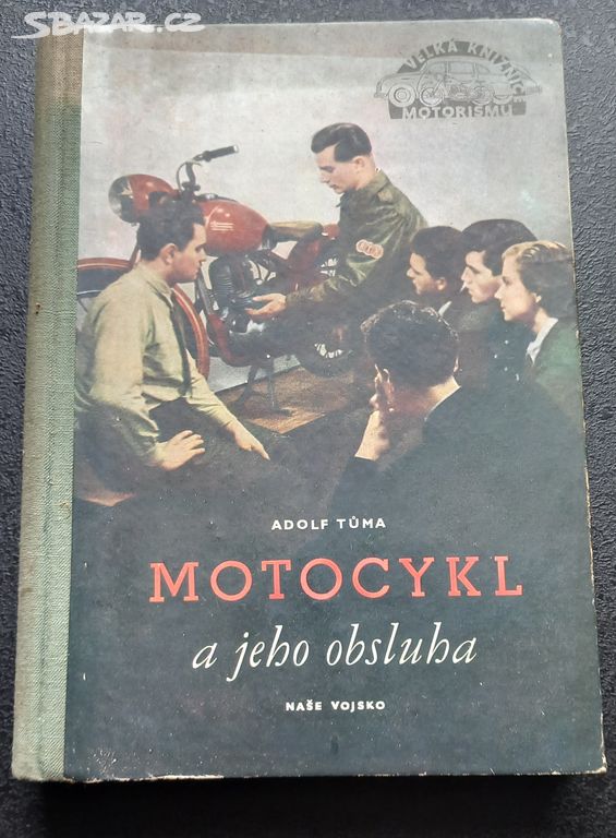 Tůma Adolf, Motocykl a jeho obsluha