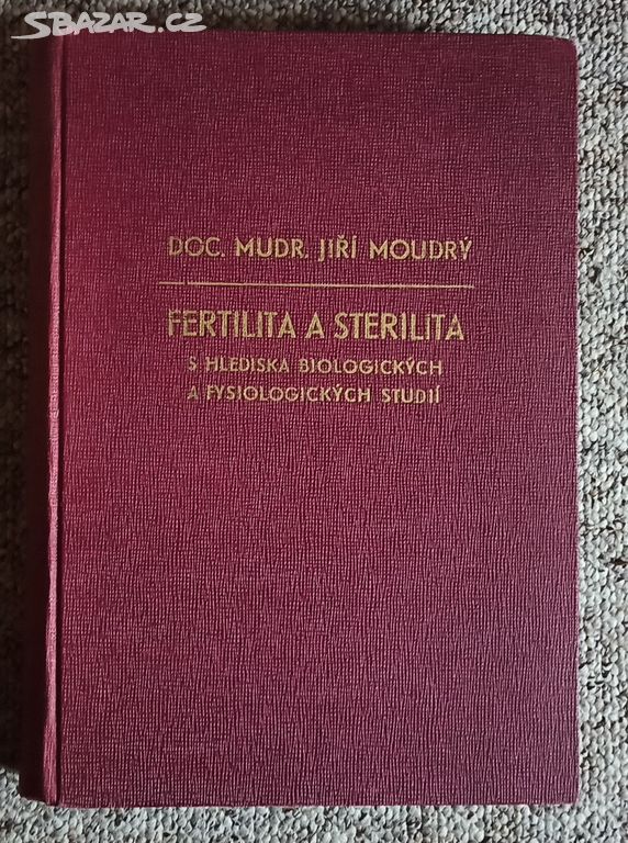 FERTILITA A STERILITA - DOC. MUDR. MOUDRÝ - 1947