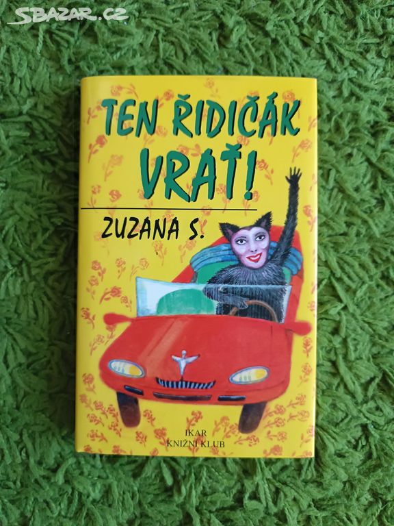 Ten řidičák vrať! - Zuzana Selementová