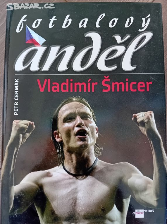 Kniha: fotbalový anděl Vladimír Šmicer