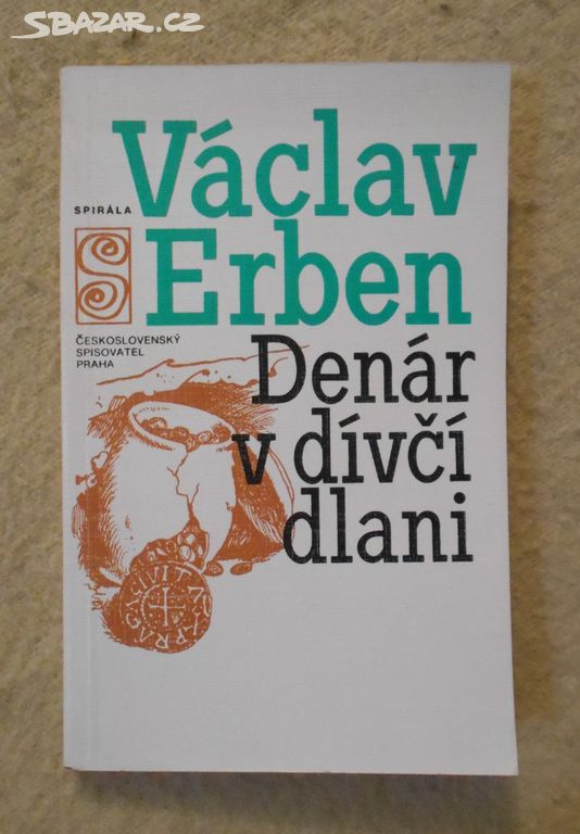 Václav Erben - Denár v dívčí dlani - Spirála 1980