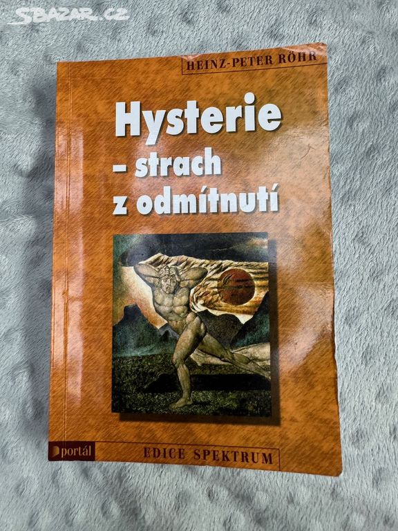 Hysterie -strach z odmítnutí- Heinz-Peter Röhr