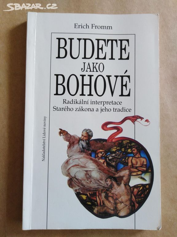 Erich Fromm - Budete jako bohové