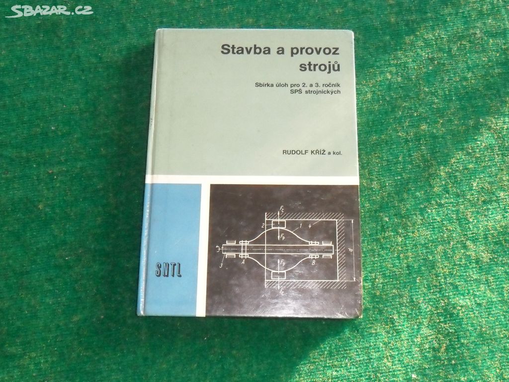 Stavba a provoz strojů ,sbírka úloh 2.a 3.roč. SPŠ