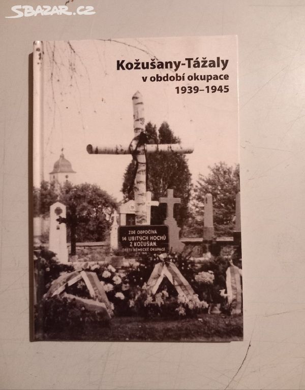 KOŽUŠANY - TÁŽALY V OBDOBÍ OKUPACE 1939 - 1945