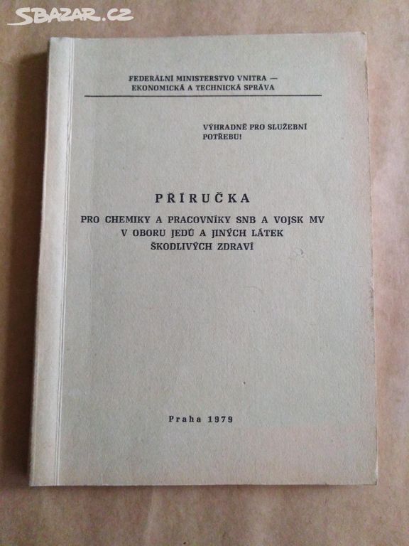 PŘÍRUČKA pro chemiky a SNB a vojsk MV v oboru jedů