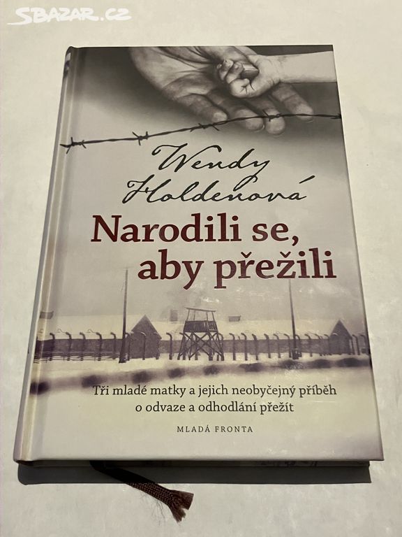 Narodili se , aby přežili - Wendy Holden