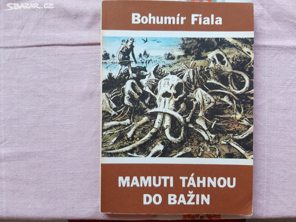 Mamuti táhnou do bažin - Bohumír Fiala