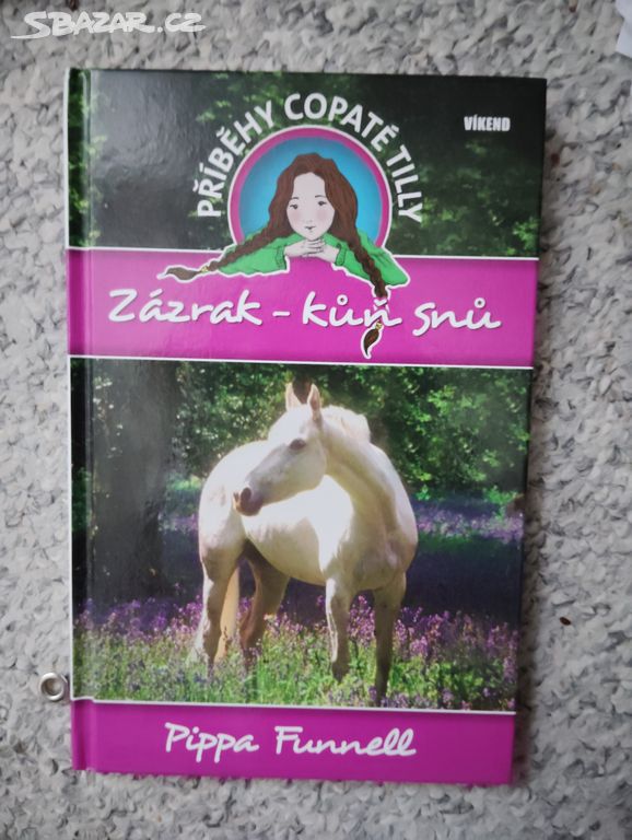 Příběhy copaté Tilly Zázrak kůň snů Pippa Funnell