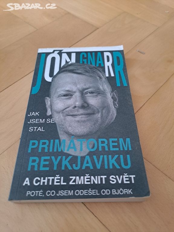 Jón Gnarr Jak jsem se stal primátorem Reykjavíku