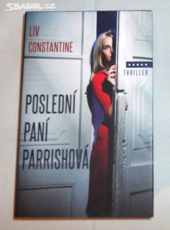 Liv Constantine: POSLEDNÍ paní Parrishová, 2018