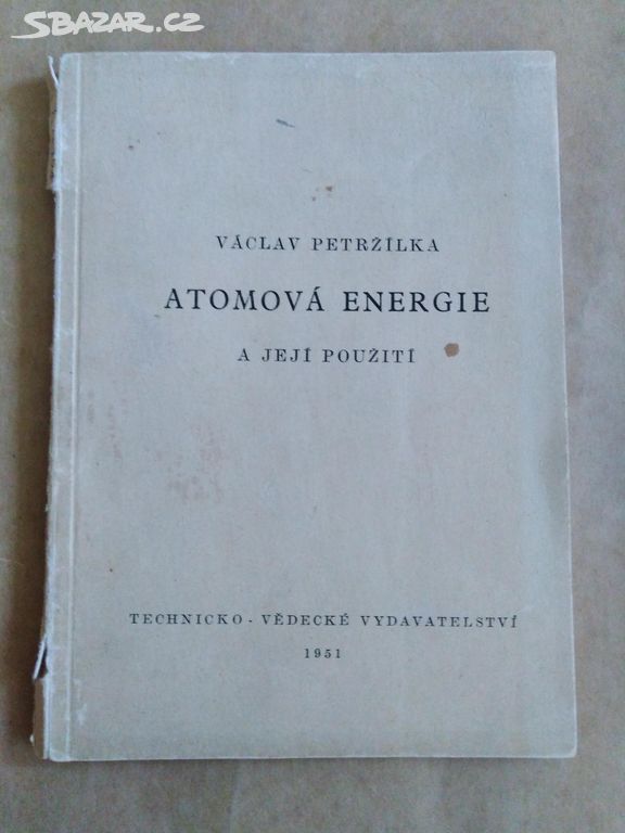 Petržílka V.-Atomová energie a její použití (1951)