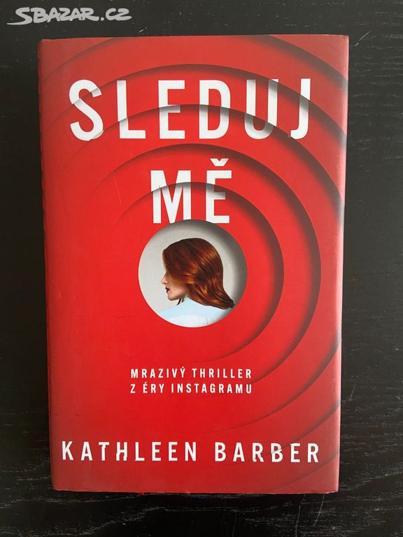 Kniha Sleduj mě Kathleen Barber