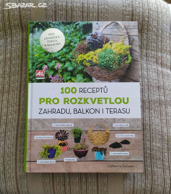 100 receptů pro rozkvetlou zahradu,balkon i terasu