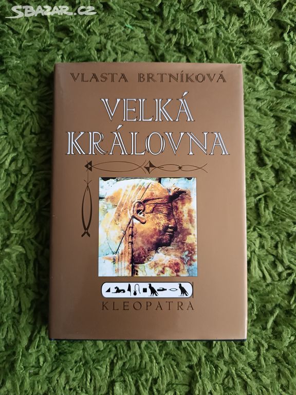 Velká královna Kleopatra - Vlasta Brtníková