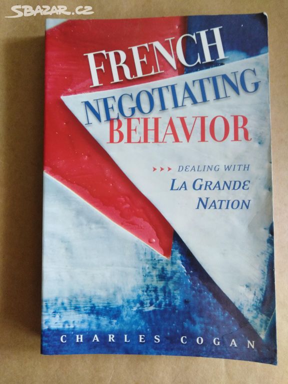 Cogan Charles - French Negotiating Behavior