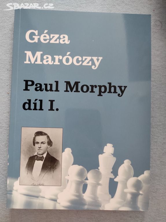 Nová šachová kniha Paul Morphy I