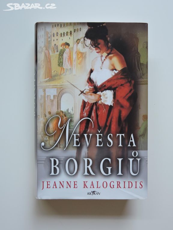 J. Kalogridis - Nevěsta Borgiů