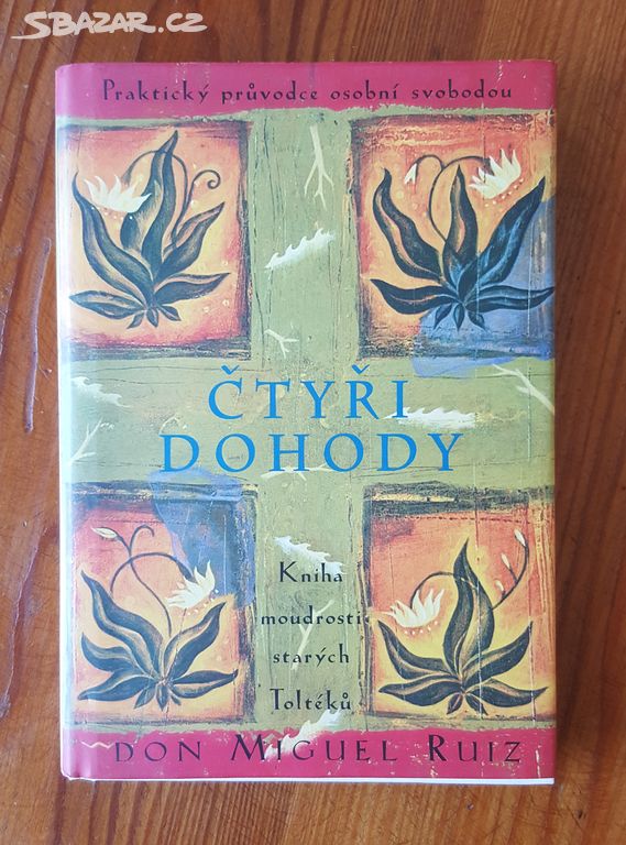 Čtyři dohody - Don Miguel Ruiz