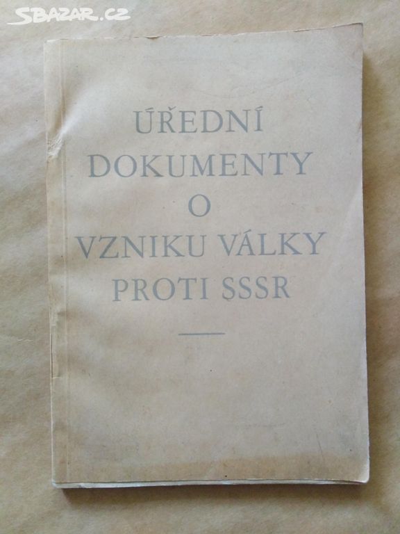 Úřední dokumenty o vzniku války proti SSSR