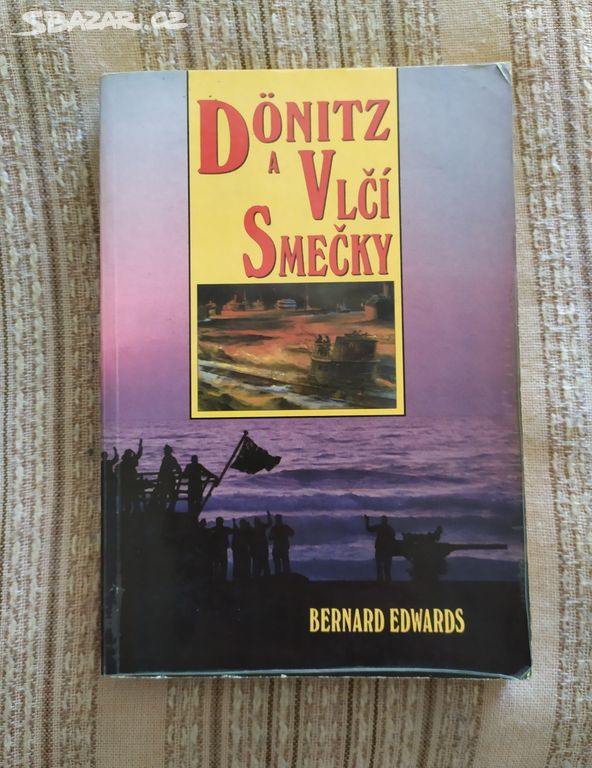 Dönitz a vlčí smečky - Bernard Edwards