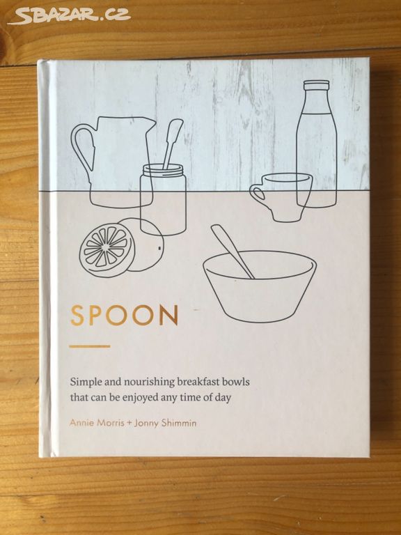 Spoon: Simple and Nourishing Breakfast Bowls