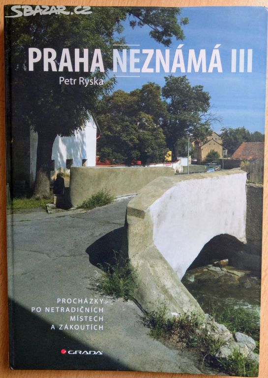 P. Ryska : Praha neznámá lll.