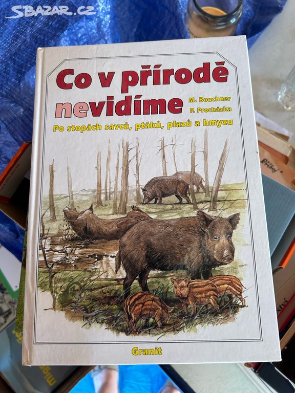 Kniha Co v přírodě nevidíme (Miroslav Bouchner)