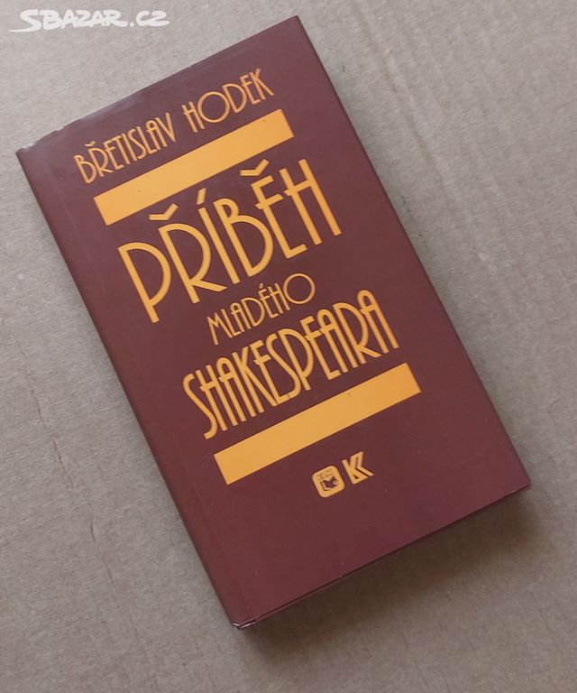 PŘÍBĚH MLADÉHO SHAKESPEARA Břetislav Hodek