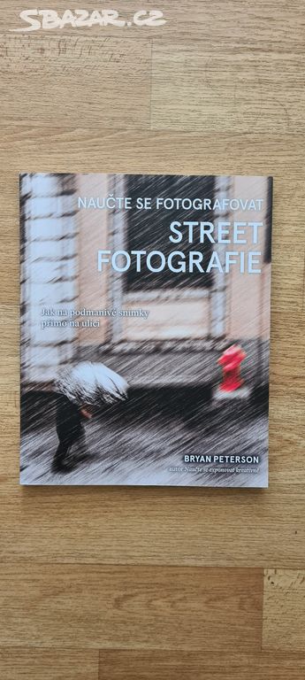 Kniha Naučte se fotografovat street fotografie